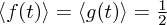 $ \langle f(t) \rangle = \langle g(t) \rangle = \frac 12 $