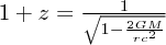 $ 1+z=\frac{1}{\sqrt{1-\frac{2GM}{rc^2}}} $